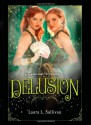 Delusion - Laura L. Sullivan