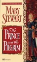 The Prince and the Pilgrim - Mary Stewart