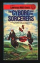 The Cyborg and the Sorcerers - Lawrence Watt-Evans