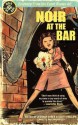 Noir at the Bar - Richard Thomas, Jedidiah Ayres, Scott Phillips, Laura Benedict, Sean Doolittle, Matt Kindt, Anthony Neil Smith, Malachi Stone, Chris LaTray, Rod Wiethop, Matthew McBride, Cameron Ashley, Daniel O'Shea, Frank Bill, Pinckney Benedict, Jonathan Woods, Derek Nikitas