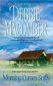 Morning Comes Softly - Debbie Macomber