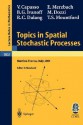 Topics in Spatial Stochastic Processes: Lectures Given at the C.I.M.E. Summer School Held in Martina Franca, Italy, July 1-8, 2001 - Vincenzo Capasso, Robert Dalang, Marco Dozzi, Ely Merzbach, B. Gail Ivanoff, Thomas Mountford