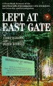 Left at East Gate: A First-hand Account of the Bentwaters-Woodbridge UFO Incident, Its Cover-Up & Investigation - Larry P. Warren, Peter Robbins