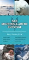 The SAS Guide to Arctic and Mountain Survival - Barry Davies