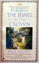 The Jewel in the Crown - Paul Scott