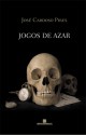 Jogos de Azar - José Cardoso Pires