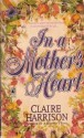 In a Mother's Heart - Claire Harrison