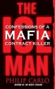 The Ice Man: Confessions of a Mafia Contract Killer - Philip Carlo