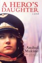 The Hero's Daughter: A Novel - Andreï Makine