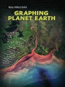 Graphing Planet Earth (Real World Data) - Elizabeth Miles, Andrew Solway, Sarah Medina