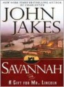 Savannah {or} A Gift For Mr. Lincoln - John Jakes