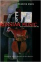 A History of Russian Music: From Kamarinskaya to Babi Yar - Francis Maes