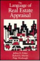 Language of Real Estate Appraisal - Jeffrey D. Fisher, Robert S. Martin, Paige Mosbaugh