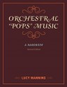 Orchestral "Pops" Music: A Handbook (Music Finders) - Lucy Manning