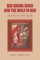 Red Riding Hood and the Wolf in Bed: Modernism's Fairy Tales - Ann Martin