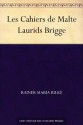 Les Cahiers de Malte Laurids Brigge - Rainer Maria Rilke