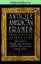 Antique American Frames: Identification and Price Guide - Eli Wilner, Mervyn Kaufman, Various