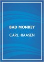 Bad Monkey - Carl Hiaasen