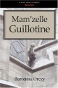 Mam'zelle Guillotine - Emmuska Orczy