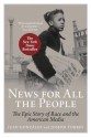 News for All the People: The Epic Story of Race and the American Media - Juan Gonzalez, Joseph Torres