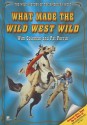 What Made the Wild West Wild - Wim Coleman, Pat Perrin