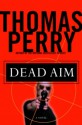 Dead Aim: A Novel - Thomas Perry