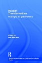 Russian Transformations: Challenging the Global Narrative (BASEES/Routledge Series on Russian and East European Studies) - Leo Mccann