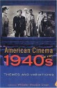 American Cinema of the 1940s: Themes and Variations - Wheeler Winston Dixon