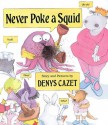 Never Poke A Squid - Denys Cazet