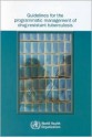 Guidelines for the Programmatic Management of Drug-Resistant Tuberculosis: Emergency Update 2008 - Who