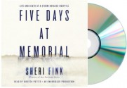 Five Days at Memorial: FIVE DAYS AT MEMORIAL Audiobook: FIVE DAYS AT MEMORIAL Audio CD:{FIVE DAYS AT MEMORIAL}[Audiobook, Unabridged] - Sheri Fink