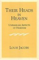 Their Heads in Heaven: Unfamiliar Aspects of Hasidism - Louis Jacobs