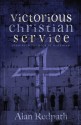 Victorious Christian Service: Studies in the book of Nehemiah - Alan Redpath, Don McClure