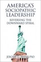 America's Sociopathic Leadership - Jerome G. Manis