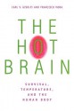 The Hot Brain: Survival, Temperature, and the Human Body - Carl V. Gisolfi