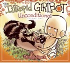 The Intrepid Girlbot: Unconditional, Volume One - Diana Nock