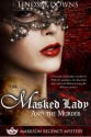 The Masked Lady and The Murder - Lindsay Downs, Nia Shay, Heidi Sieverding