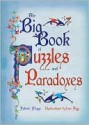 Big Book of Puzzles & Paradoxes - Fabrice Mazza, Ivan Sigg