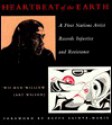 Heartbeat of the Earth: A First Nation's Artist Records Injustice and Resistance - Art Wilson, 'Wii, Buffy Sainte-Marie