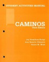 Caminos Student Activities Manual - Joy Renjilian-Burgy, Ana Beatriz Chiquito, Susan M. Mraz