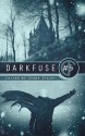 DarkFuse #5 - Tim Curran, Renee Miller, Jennifer Loring, Mike Thorn, T. G. Arsenault, D. S. Ullery, Jeremy Thompson, Shane Staley