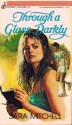 Through a Glass Darkly - Sara Mitchell