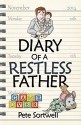 The Diary Of A Restless Father: months 10-15 (The Diary Of A Father Book 4) - Pete Sortwell