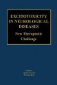 Excitotoxicity in Neurological Diseases: New Therapeutic Challenge - Carlo Ferrarese, M Flint Beal