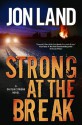 Strong at the Break: A Caitlin Strong Novel - Jon Land