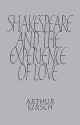 Shakespeare and Experience of Love - Arthur Kirsch, Kirsch Arthur