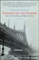 Vanished by the Danube - Charles Farkas, Margaret McMullan