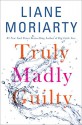 Truly, Madly, Guilty - Signed/Autographed Copy - Liane Moriarty