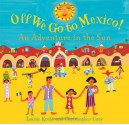 Off We Go to Mexico - Laurie Krebs, Tessa Strickland, Christopher Corr