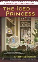 The Iced Princess (A Snow Globe Shop Mystery) - Christine Husom